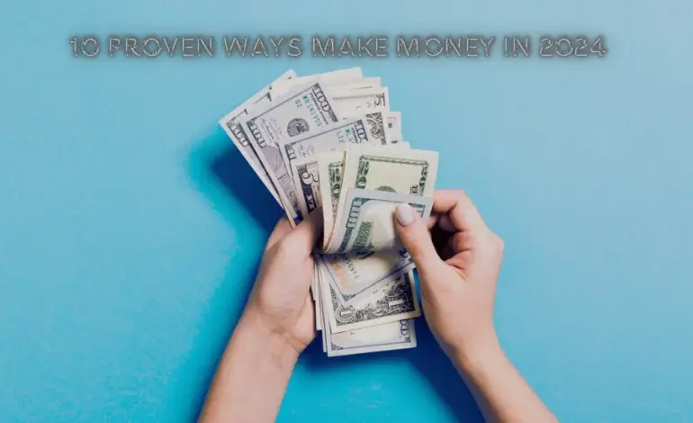 10 Proven Ways about How to Make Money Fast