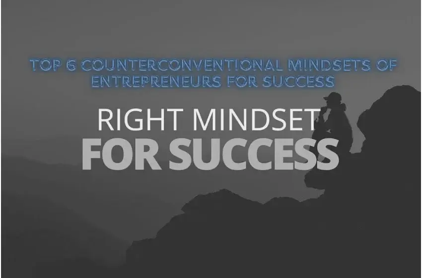 Top 6 Mindsets of Entrepreneurs for  Success in Business