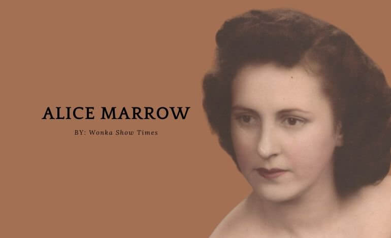 Alice Marrow: all about her life, career and more 2025